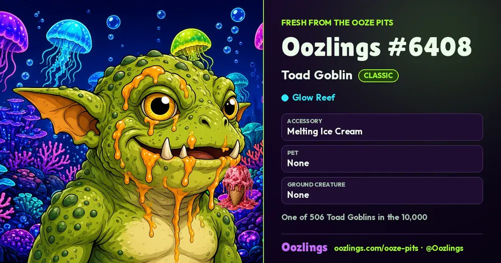 Oozlings #6408, a Classic Toad Goblin in Glow Reef