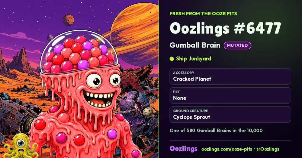Oozlings #6477, a Mutated Gumball Brain in Ship Junkyard