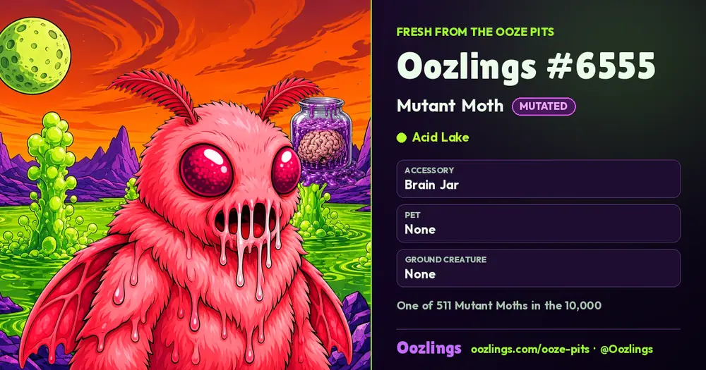 Oozlings #6555, a Mutated Mutant Moth in Acid Lake