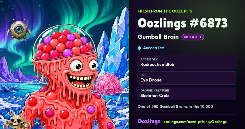 Oozlings #6873, a Mutated Gumball Brain in Aurora Ice