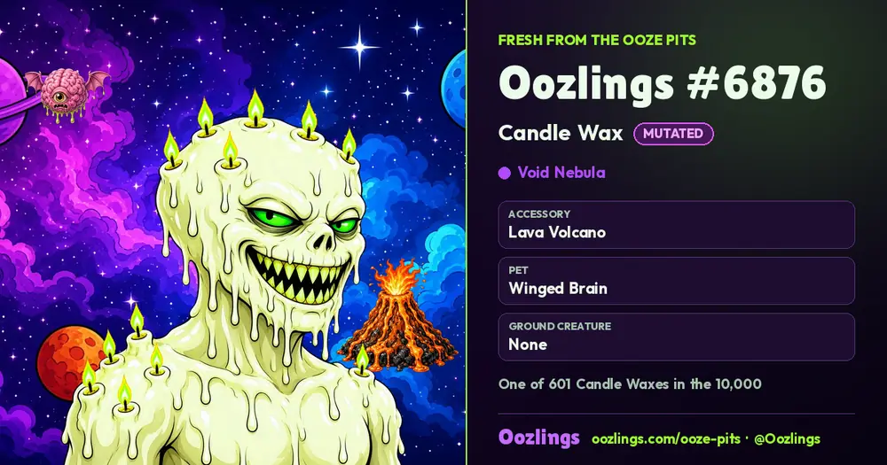 Oozlings #6876, a Mutated Candle Wax in Void Nebula