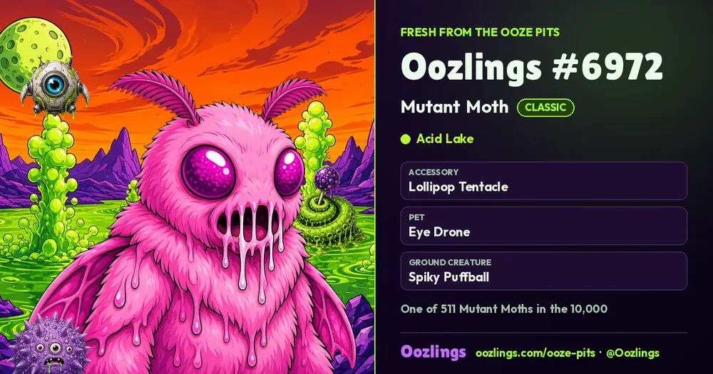 Oozlings #6972, a Classic Mutant Moth in Acid Lake