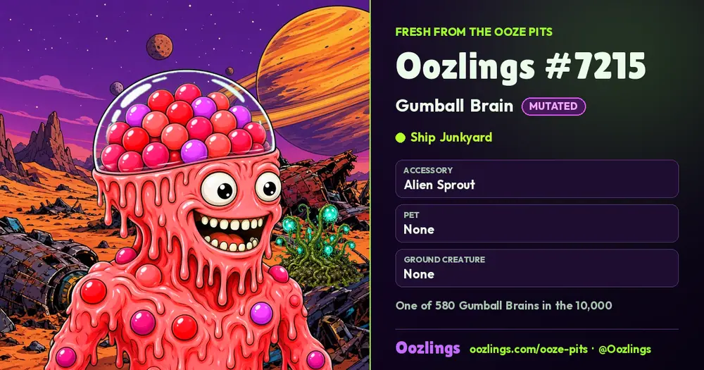 Oozlings #7215, a Mutated Gumball Brain in Ship Junkyard