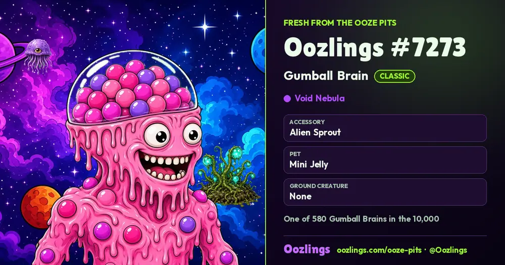 Oozlings #7273, a Classic Gumball Brain in Void Nebula