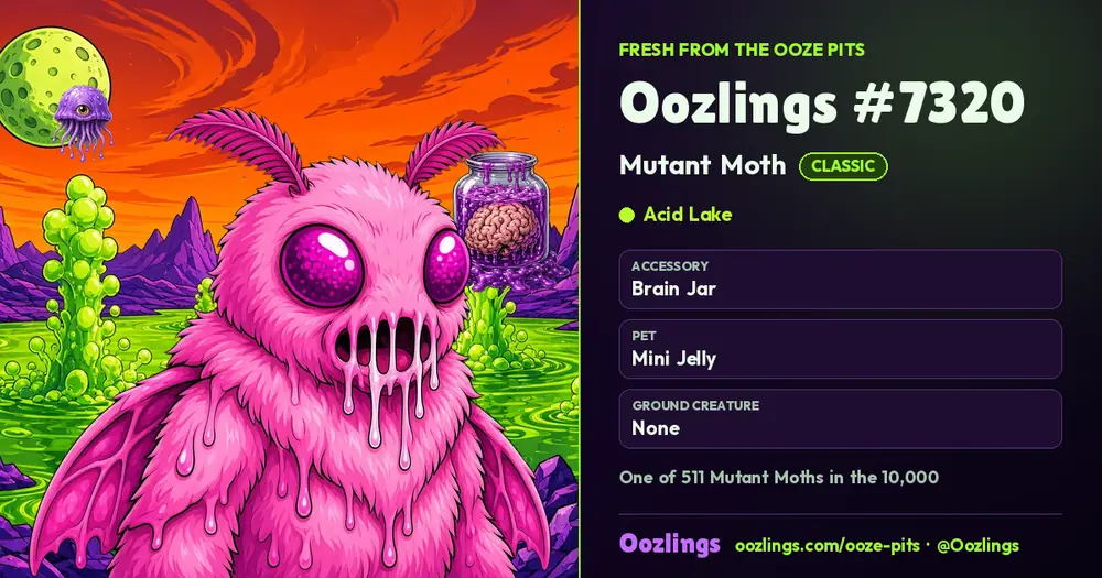 Oozlings #7320, a Classic Mutant Moth in Acid Lake