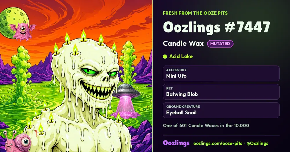Oozlings #7447, a Mutated Candle Wax in Acid Lake