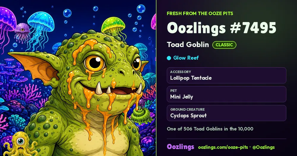 Oozlings #7495, a Classic Toad Goblin in Glow Reef