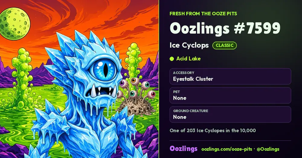 Oozlings #7599, a Classic Ice Cyclops in Acid Lake