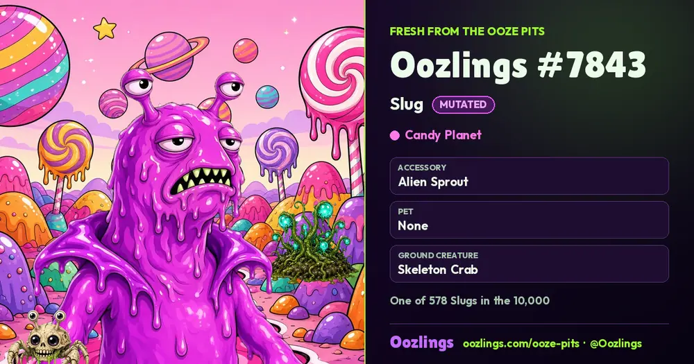 Oozlings #7843, a Mutated Slug in Candy Planet