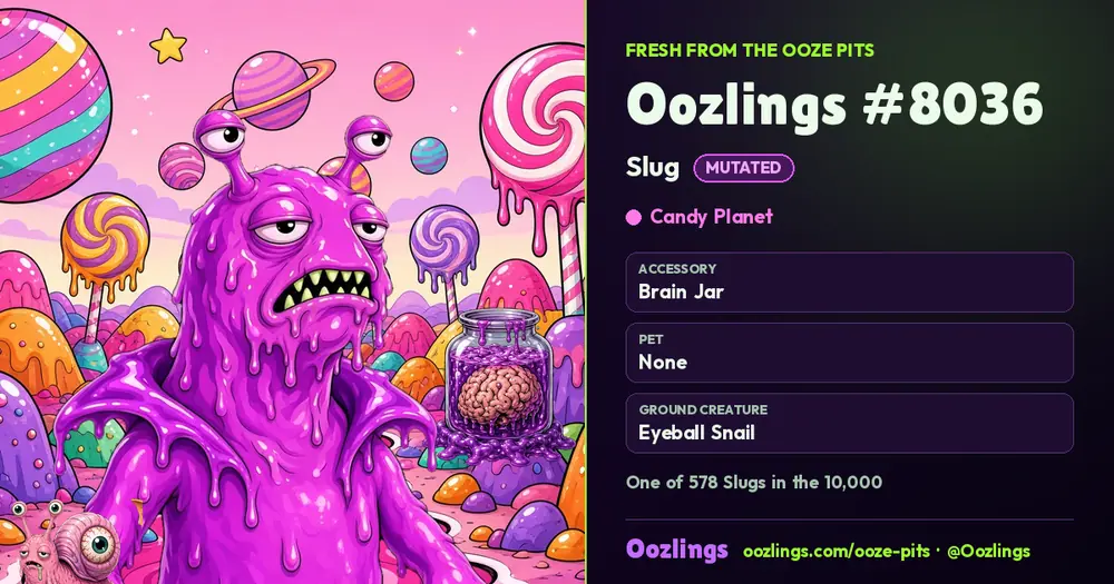 Oozlings #8036, a Mutated Slug in Candy Planet
