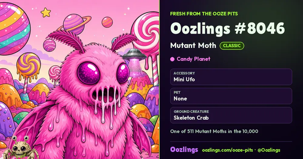Oozlings #8046, a Classic Mutant Moth in Candy Planet
