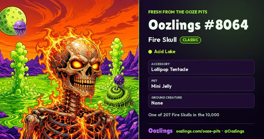 Oozlings #8064, a Classic Fire Skull in Acid Lake