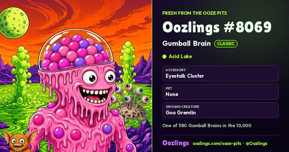 Oozlings #8069, a Classic Gumball Brain in Acid Lake