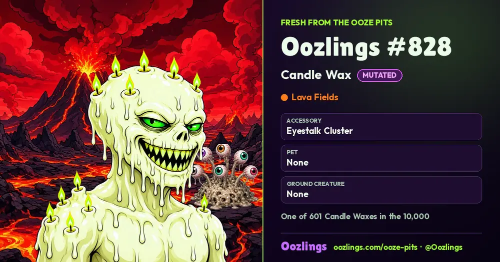 Oozlings #828, a Mutated Candle Wax in Lava Fields