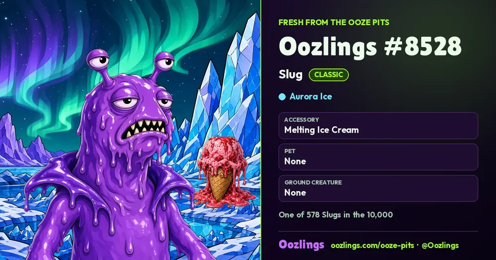 Oozlings #8528, a Classic Slug in Aurora Ice