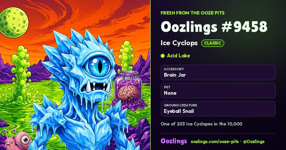 Oozlings #9458, a Classic Ice Cyclops in Acid Lake
