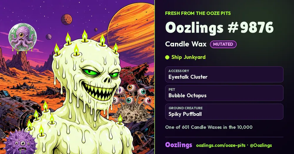 Oozlings #9876, a Mutated Candle Wax in Ship Junkyard