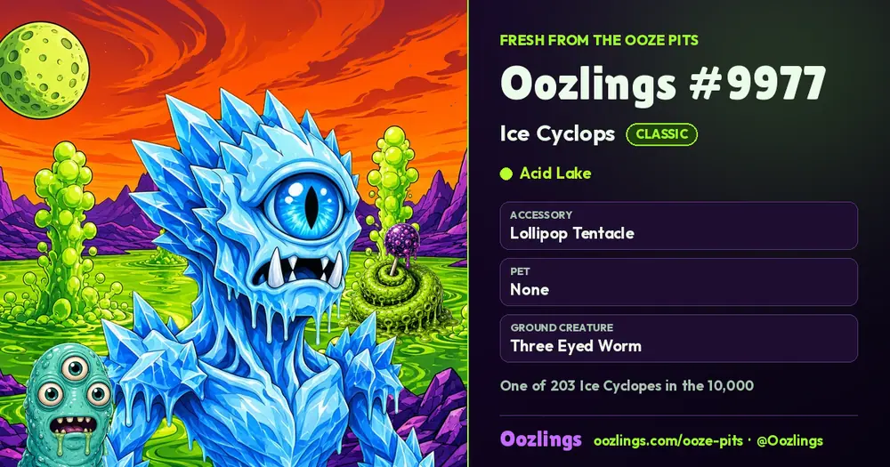 Oozlings #9977, a Classic Ice Cyclops in Acid Lake
